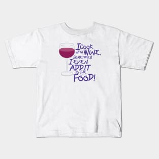 I Cook with Wine Kids T-Shirt